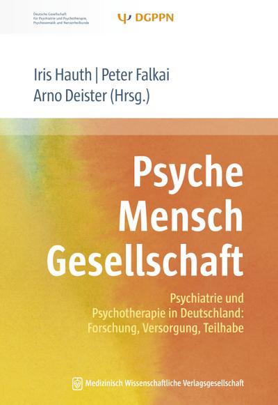 Psyche Mensch Gesellschaft: Psychiatrie und Psychotherapie in Deutschland: Forschung, Versorgung, Teilhabe