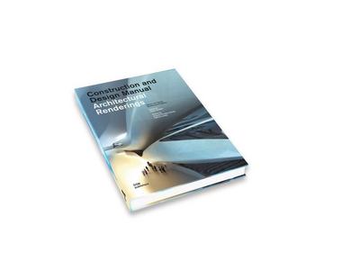 Architectural Renderings. Construction and Design Manual