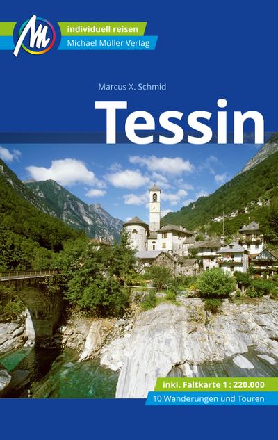 Tessin Reiseführer Michael Müller Verlag: Individuell reisen mit vielen praktischen Tipps (MM-Reisen)