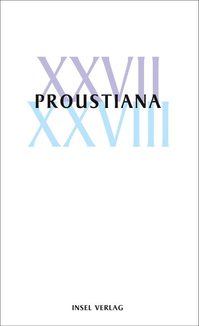 Proustiana XXVII/XXVIII: Mitteilungsblatt der Marcel Proust Gesellschaft