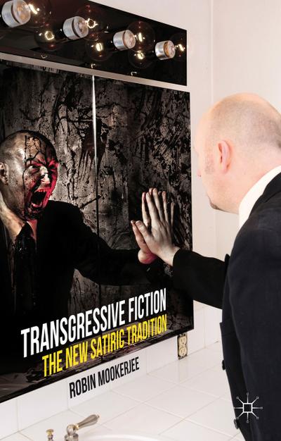 Transgressive Fiction: The New Satiric Tradition
