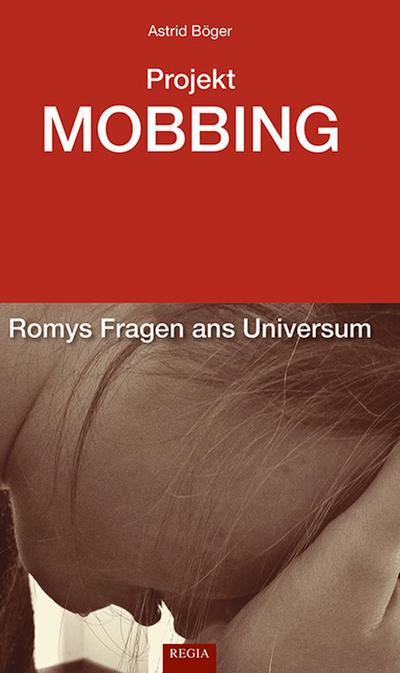 Projekt Mobbing: Romys Fragen ans Universum