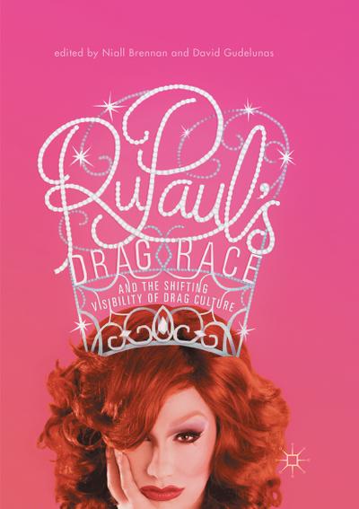 RuPauls Drag Race and the Shifting Visibility of Drag Culture: The Boundaries of Reality TV