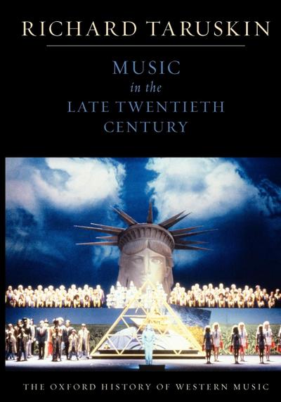 Music in the Late Twentieth Century (Oxford History of Western Music)