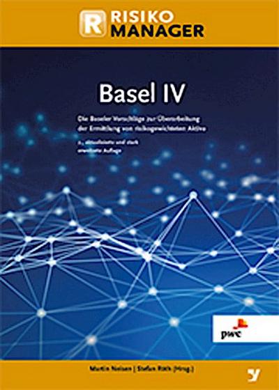 Basel IV: Die Baseler Vorschläge zur Überarbeitung der Ermittlung von risikogewichteten Aktiva 2., aktualisierte und stark erweiterte Auflage