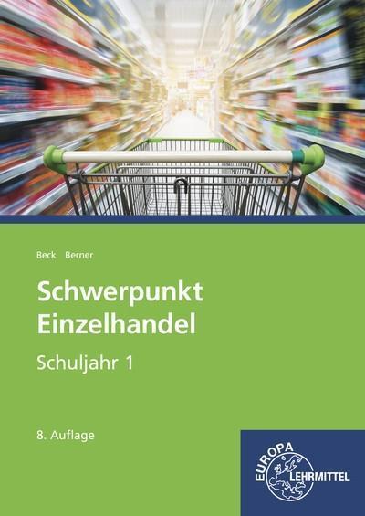 Schwerpunkt Einzelhandel Schuljahr 1: Lehrbuch - Lernfelder 1-5, 11 sowie Kompetenzbereich I