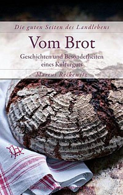 Vom Brot – Die guten Seiten des Landlebens –