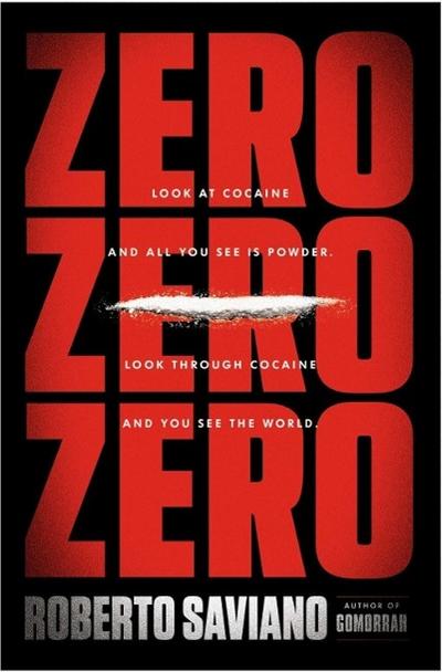 ZeroZeroZero: Look at Cocaine and All You See Is Powder. Look Through Cocaine and You See the World.