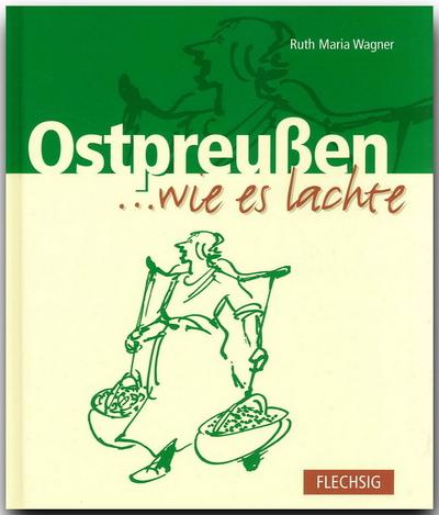 Ostpreußen  ... wie es lacht