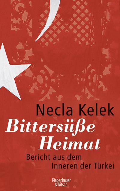 Bittersüße Heimat.: Bericht aus dem Inneren der Türkei