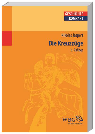 Die Kreuzzüge (Geschichte kompakt)