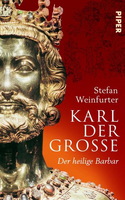Karl der Große: Der heilige Barbar