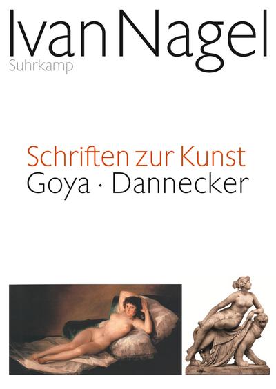 Schriften zur Kunst: Goya - Dannecker