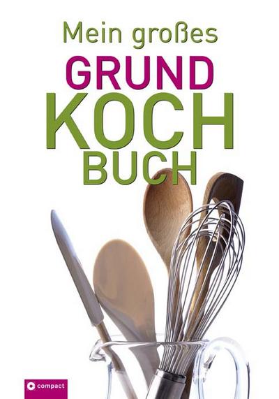 Mein großes Grundkochbuch