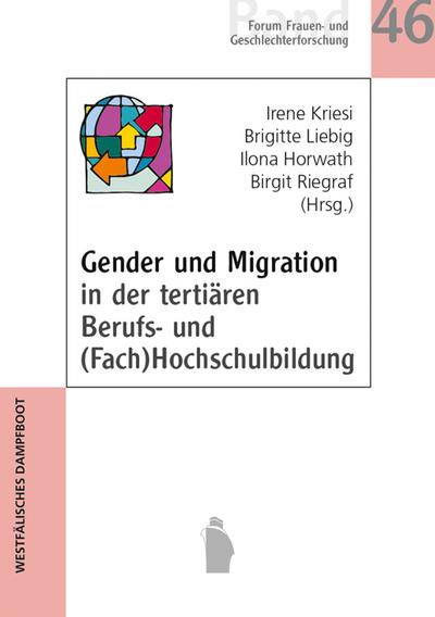 Gender und Migration an Universitäten, Fachhochschulen und in der höheren Berufsbildung (Forum Frauen- und Geschlechterforschung Band 46)