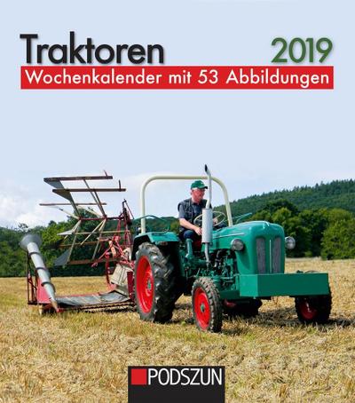 Traktoren 2019: Wochenkalender mit 53 Fotografien