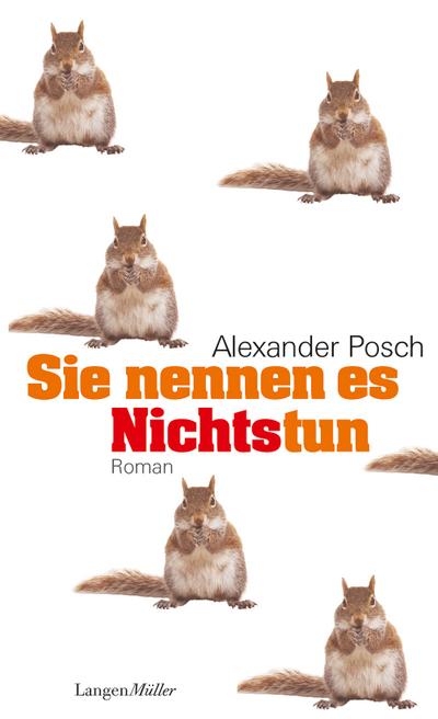 Sie nennen es Nichtstun: Roman