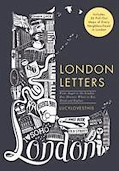 London Letters: Featuring 26 Pull-Out Maps of Popular London Neighbourhoods: From Angel to ZSL London Zoo, Discover Where to Eat, Drink and Explore (Postcard Book)
