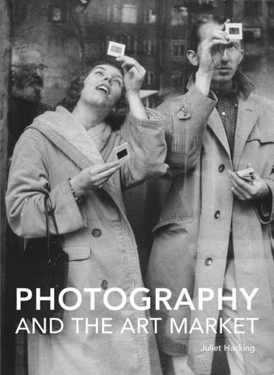 Hacking, J: Photography and the Art Market (Handbooks in International Art Business)