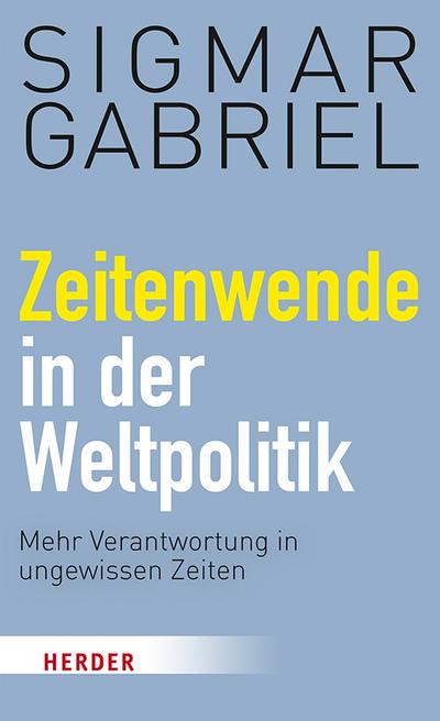 Zeitenwende in der Weltpolitik: Mehr Verantwortung in ungewissen Zeiten