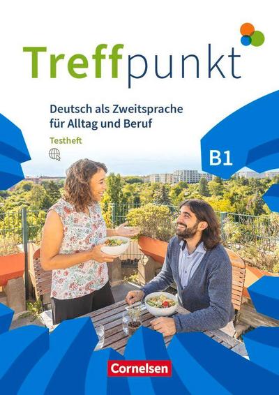 Treffpunkt - Deutsch als Zweitsprache in Alltag & Beruf B1 - Gesamtband - Testheft mit Audios online