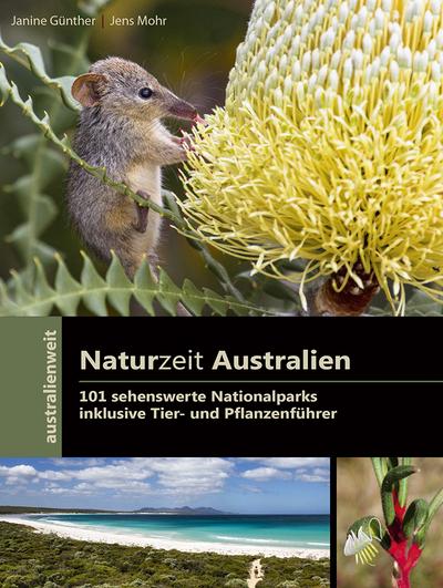 Naturzeit Australien - 101 sehenswerte Nationalparks: inklusive Tier- und Pflanzenführer (australienweit)