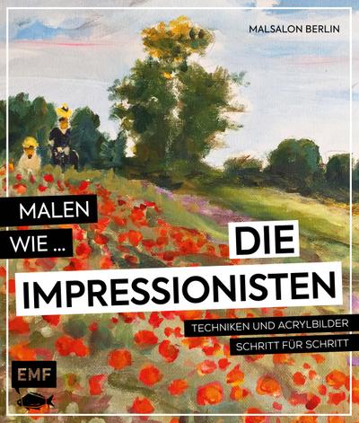 Malen wie die Impressionisten