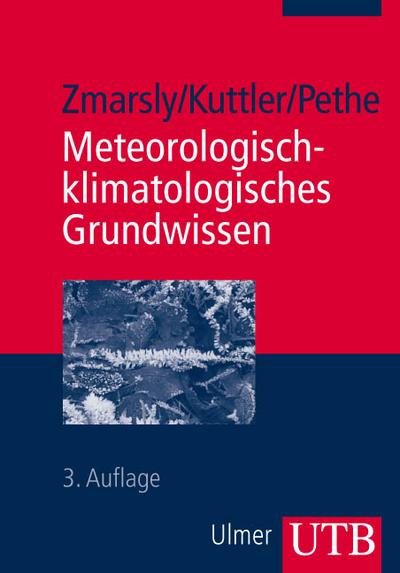 Meteorologisch-klimatologisches Grundwissen: Eine Einführung mit Übungen, Aufgaben und Lösungen