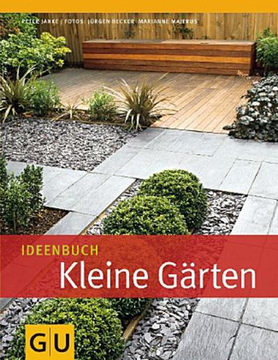 Ideenbuch Kleine Gärten     GU Haus & Garten Garten extra  Deutsch  , 140 Fotos -