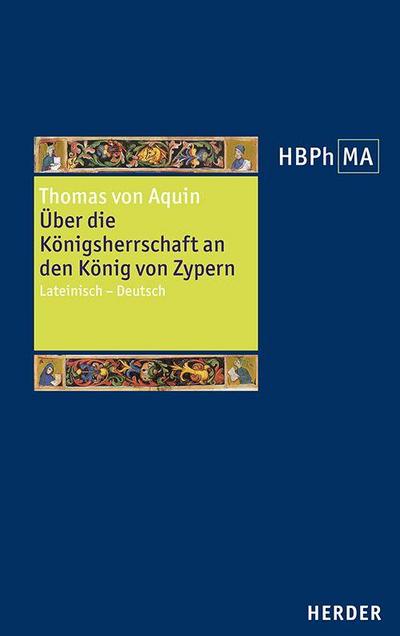 De regno ad regem Cypri. Über die Königsherrschaft an den König von Zypern