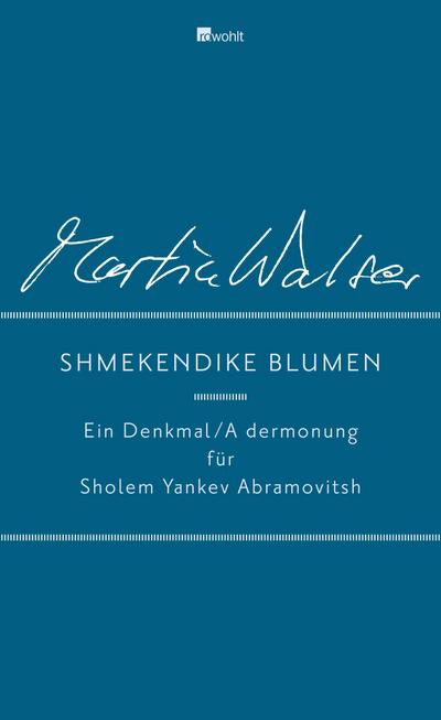 Shmekendike blumen: Ein Denkmal / A dermonung für Sholem Yankev Abramovitsh