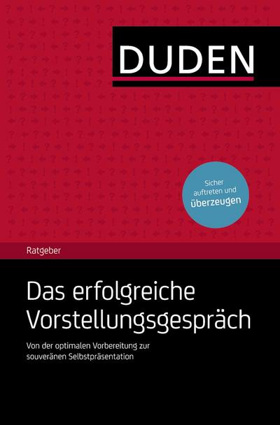 DUDEN-Ratgeber Das erfolgreiche Vorstellungsgespräch