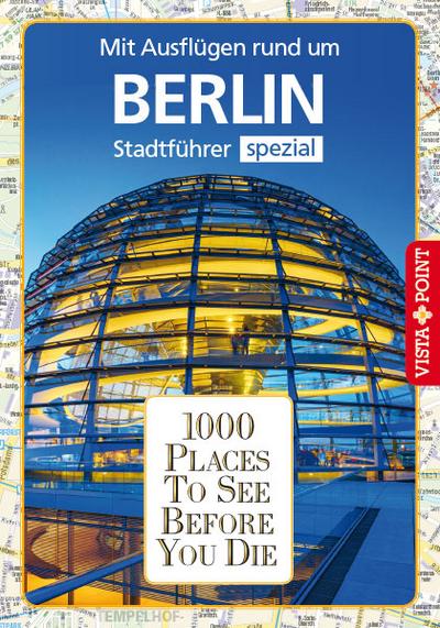 1000 Places To See Before You Die  Stadtführer Berlin spezial  1000 Places To See Before You Die  Deutsch