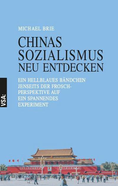CHINAS SOZIALISMUS neu entdecken: Ein hellblaues Bändchen jenseits der Froschperspektive auf ein spannendes Experiment