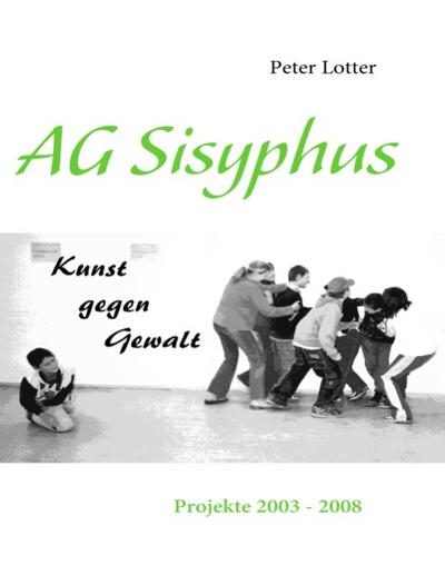 AG Sisyphus: Projekte 2003 - 2008
