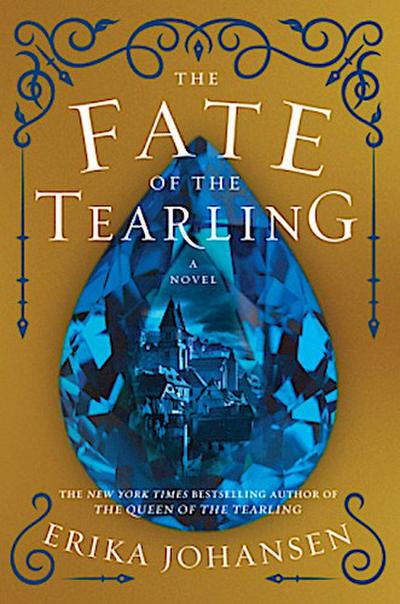 The Fate of the Tearling: A Novel (Queen of the Tearling, The, Band 3)