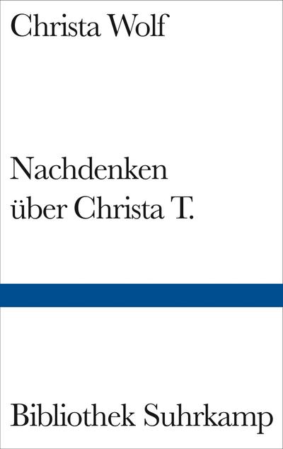 Nachdenken über Christa T.: Roman (Bibliothek Suhrkamp)