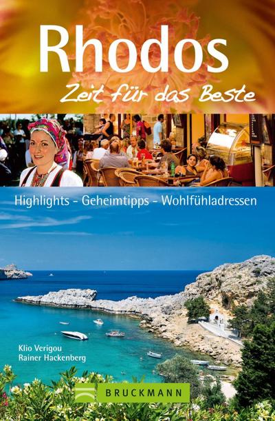 Rhodos -  Zeit für das Beste: Highlights - Geheimtipps - Wohlfühladressen