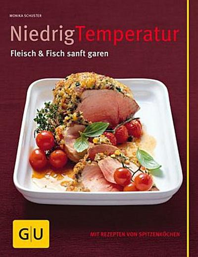 Niedrig Temperatur   Fleisch & Fisch sanft garen (GU Themenkochbuch)
