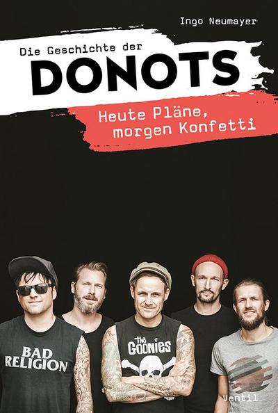 Die Geschichte der Donots: Heute Pläne, morgen Konfetti