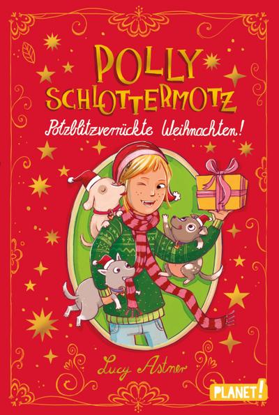 Polly Schlottermotz: Potzblitzverrückte Weihnachten!  Polly Schlottermotz  Ill. v. Hänsch, Lisa  Deutsch  mit sw-Illustrationen