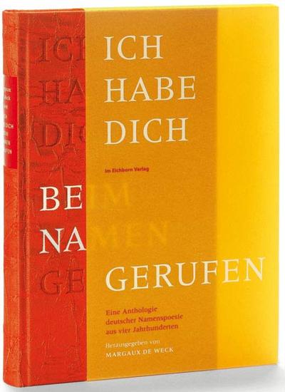 Ich habe dich beim Namen gerufen: Eine Anthologie deutscher Namenspoesie aus vier Jahrhunderten (Die Andere Bibliothek)