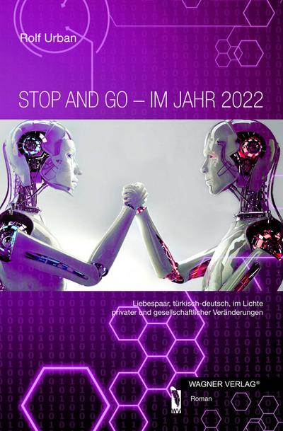 stop and go - im Jahr 2022: Liebespaar, türkisch-deutsch, im Lichte privater und gesellschaftlicher Veränderungen