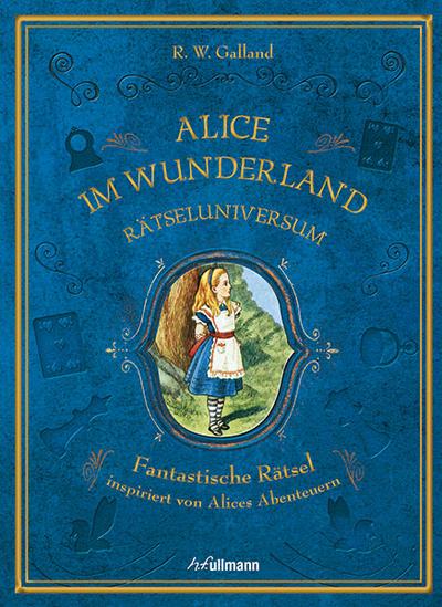 Rätseluniversum: Alice im Wunderland: Fantastische Rätsel inspiriert von Alices Abenteuern