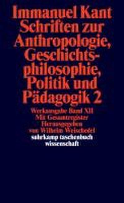 Schriften zur Anthropologie II, Geschichtsphilosophie, Politik und Pädagogik. Register zur Werkausgabe