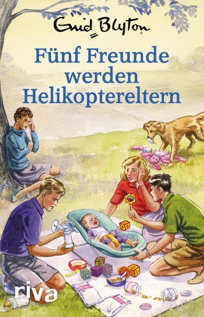 Fünf Freunde werden Helikoptereltern