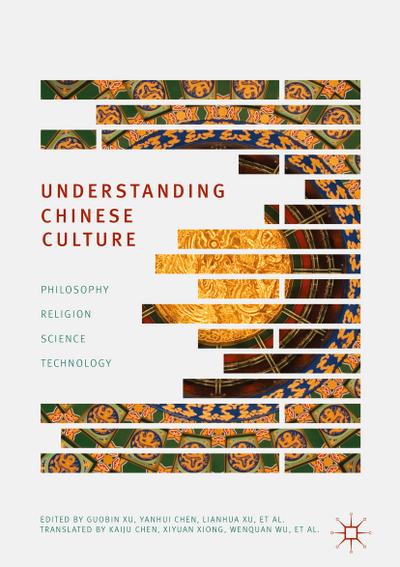Understanding Chinese Culture: Philosophy, Religion, Science and Technology