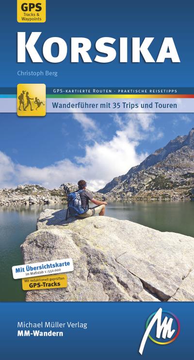 Korsika MM-Wandern: Wanderführer mit GPS-kartierten Routen.