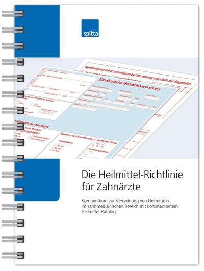 Die Heilmittel-Richtlinie für Zahnärzte: Kompendium zur Verordnung von Heilmitteln im zahnmedizinischen Bereich mit kommentiertem Heilmittel-Katalog