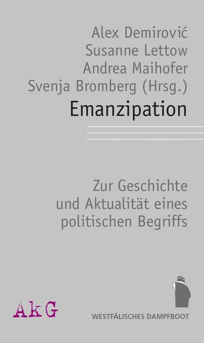 Emanzipation: Zu Geschichte und Aktualität eines politischen Begriffs: Zur Geschichte und Aktualität eines politischen Begriffs